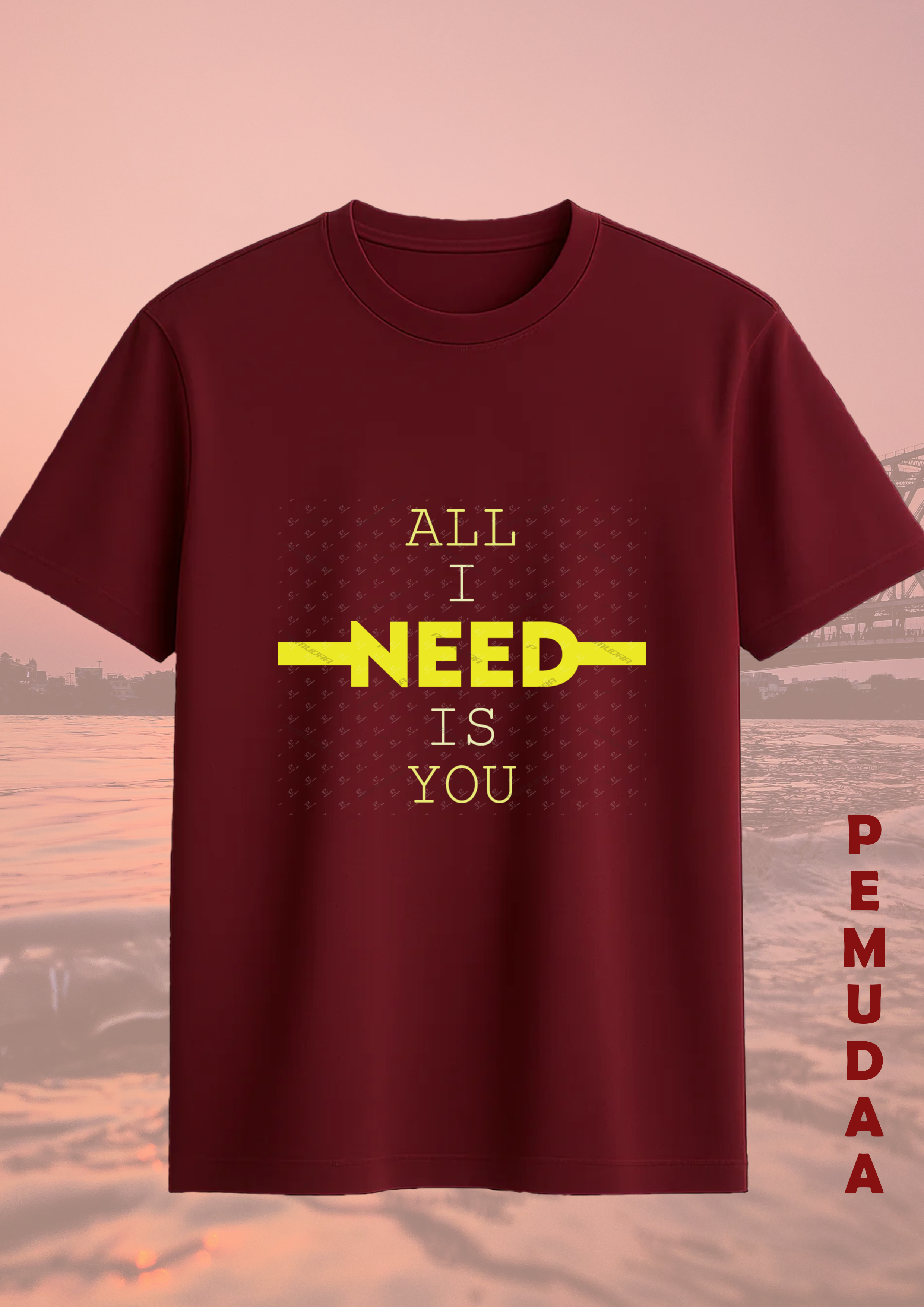 All I Need Is You T-Shirt – Romantic Typography Tee
