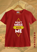 Dont mess with Me printed T shirt