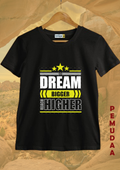 Dream Bigger Reach Higher Printed T-Shirt – Motivational Cotton Tee